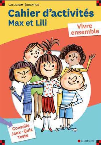 Cahier D'activités Max Et Lili - Vivre Ensemble