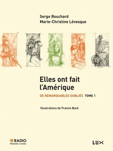 De Remarquables Oubliés - Tome 1, Elles Ont Fait L'amérique
