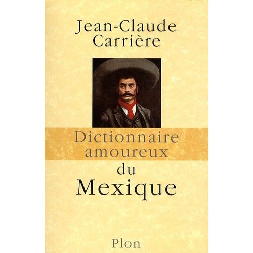Dictionnaire Amoureux Du Mexique