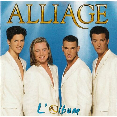 Alliage - L' Album - Edition Spéciale 17 Titres Inclus 6 Titres Live Au Casino De Paris & "Te Garder Près De Moi" En Duo Avec Boyzone