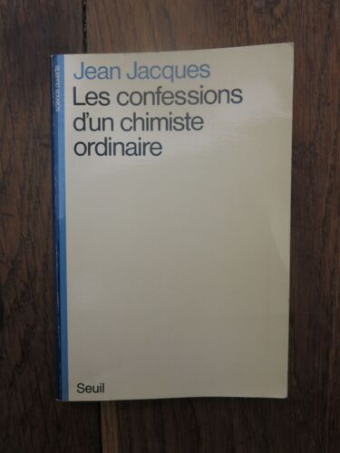 Les Confessions D'Un Chimiste Ordinaire De Jean Jacques. Seuil. 1981
