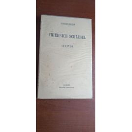 Lucinde, Roman De Friedrich Schlegel. Introduction, Traduction Et Notes De Jean-Jacques Anstett. Collection Bilingue Des Classiques Étrangers. 1943.