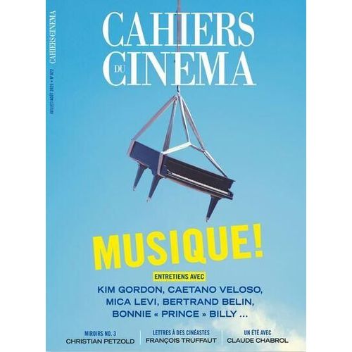 Cahiers Du Cinéma N° 822 _ Juillet - Août 2025 _ Musique ! Entretiens Avec Kim Gordon, Caetano Veloso, Mica Levi, Bertrand Belin, Bonnie "Prince" Billie... / Christian Petzold / François Truffaut...