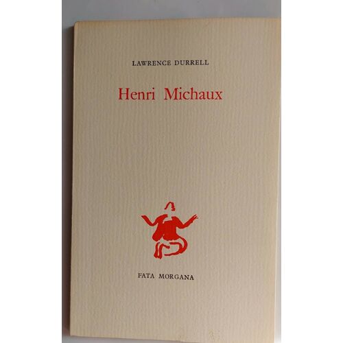 Henri Michaux - Lawrence Durrell
