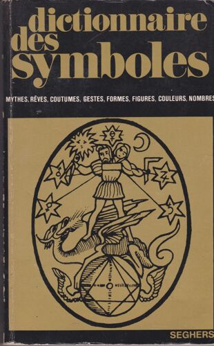 Dictionnaire Des Symboles , Jean Chevalier/Gherrbrant Seghers 4 Vol Complet De A A Z.