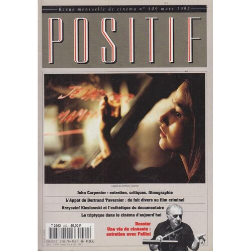 Positif N° 409 _ Mars 1995 _ Dossier : Entretien Federico Fellini / John Carpenter / L'Appât : Bertrand Tavernier / Krzysztof Kieslowski / Le Triptyque Dans Le Cinéma D'Aujourd'Hui