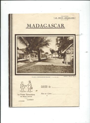 Cahier D'Écolier Madagascar Collection "Le Petit Géographe" ( Commencé Par L'Élève En 1941)