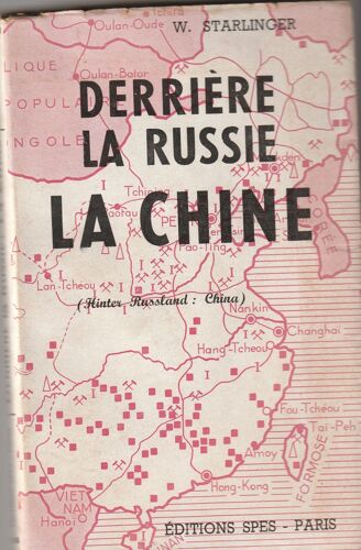 Wilhelm Starlinger - Derrière La Russie, La Chine - Spes 1958 -156 Pages In-12 0,13 Kg