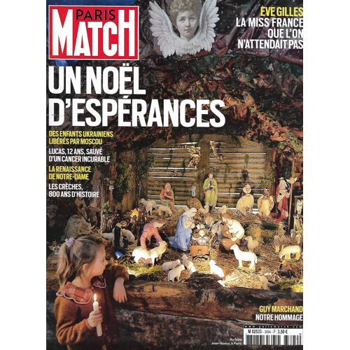 Paris Match N°3894 21/12/2023 Un Noël D'espérances/ Enfants Ukrainiens Libérés/ Renaissance De Notre-Dame/ Miss France: Eve Gilles/ Guy Marchand