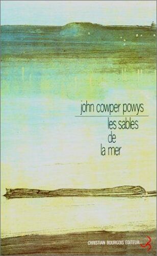 Les Sables De La Mer - John Cowper Powys (Christian Bourgeois Éditeur, 1983)