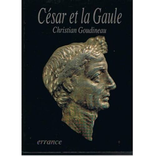 Cesar Et La Gaule Christian Goudineau Édition Errance   Livre Illustré Très Bon État