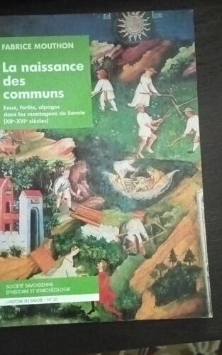 Fabrice Mouthon. L'Histoire En Savoie N° 30.La Naissance Des Communs .