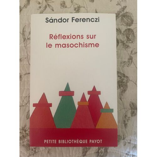 Réflexions Sur Le Masochisme, Sandor Frerenczi, Petite Bibliothèque Payot