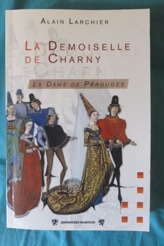 La Dame De Pérouges, La Demoiselle De Charny Tome 2 Par Alain Larchier