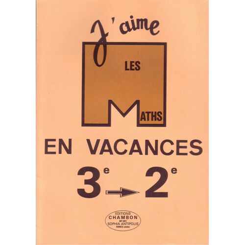 J'aime Les Maths En Vacances 3e -- 2e, 25 Fiches Élèves + 25 Fiches Corrigées Parent