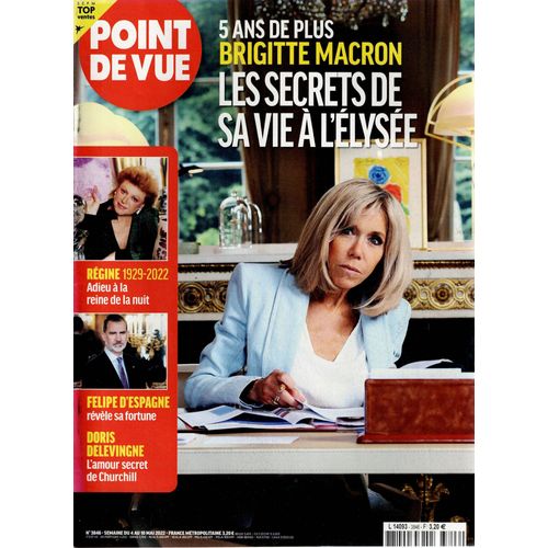 Point De Vue N°3846 4 Mai 2022 Brigitte Macron Les Secrets De Sa Vie A L'Elysee