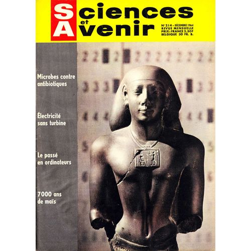 Sciences Et Avenir N°214 (Déc 1964) Microbes Contre Antibiotiques, Électricité Sans Turbine, Le Passé En Ordinateurs, 7000 Ans De Maïs