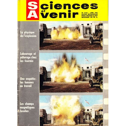 Sciences Et Avenir N°218 (Avril 1965) La Physique De L'Explosion, Labourage Et Pâturage Chez Les Fourmis, Enquête Les Femmes Au Travail, Les Champs Magnétique Fossiles