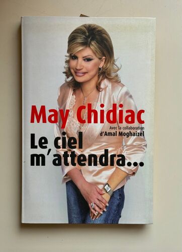 Le Ciel M'Attendra De May Chidiac Avec La Collaboration De Mal Moghaizel- Edit :Florent Massot-