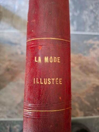 La Mode Illustrée. Journal De La Famille. 1892-1893, 33ème Et 34 Ème Année Complète En Un Seul Volume