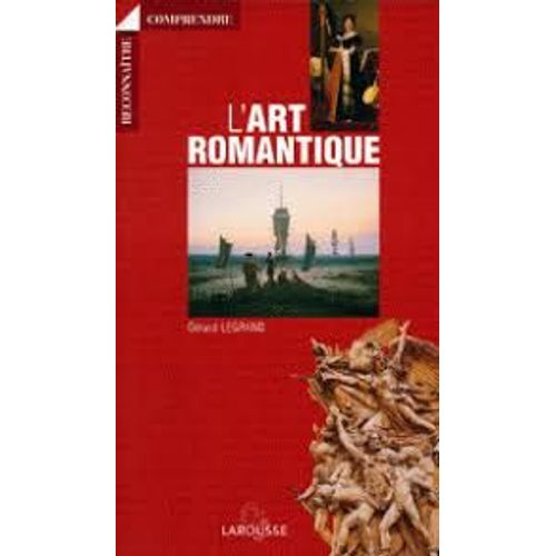L'Art Romantique - Comprendre/Reconnaitre - Gérard Legrand