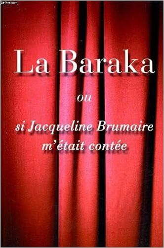 La Baraka Ou Si Jacqueline Brumaire M'était Contée