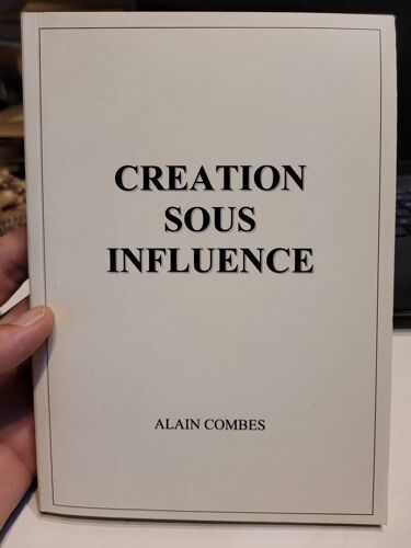Creation Sous Influence .... Alain Combes