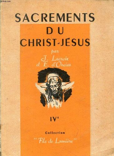 Sacrements Du Christ Jesus, 4e (La Vie Liturgique Et Sacramentelle)