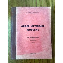 Arabe Litteraire Moderne.Classes De Cinquième Et Sixième Secondaires.Tome Ii. Alger 1965.