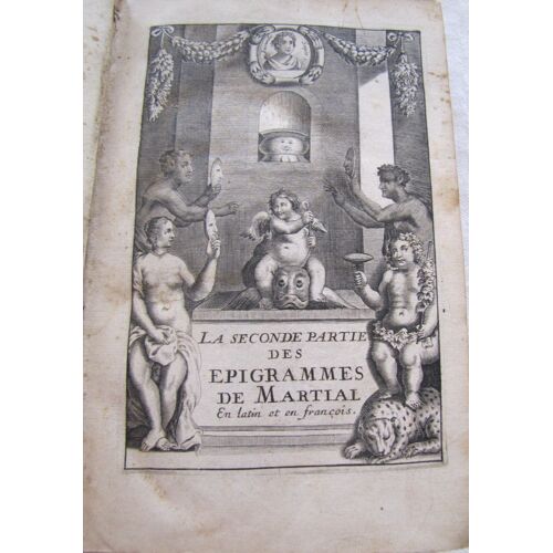 Toutes Les Épigrammes De Martial En Latin, Et En François - Seconde Partie - 1640