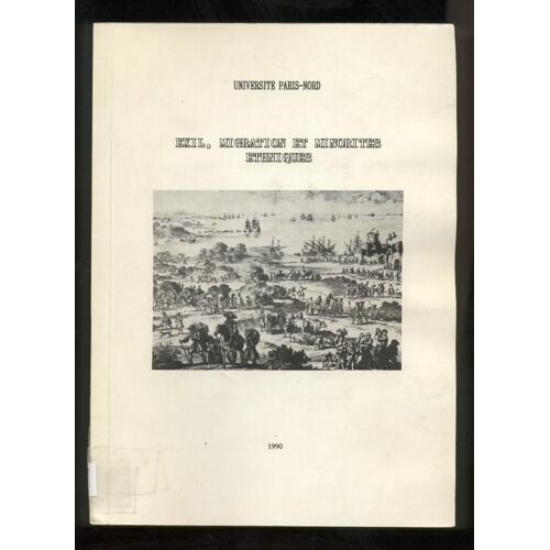Exil, Migration Et Minorités Ethniques - Actes Du Colloque De Paris-Nord, Avril 1989