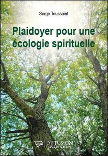 Plaidoyer Pour Une Écologie Spirituelle