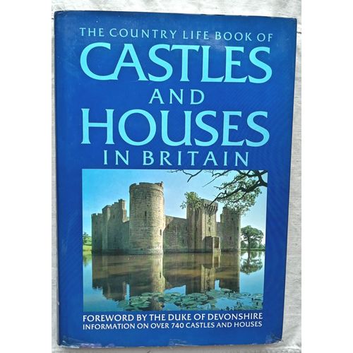 (Collectif), The Country Life Book Of Castles And Houses In Britain, Guild Publishing - London, 1986, En Anglais