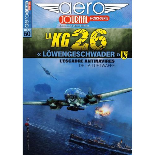 Aero Journal 50 H La Kg 26 Lowengeschwader L'Escadre Antinavires De La Luftwaffe