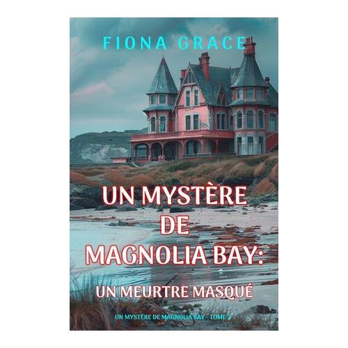 Un Meurtre Masqué (Un Mystère De Magnolia Bay — Tome 2)