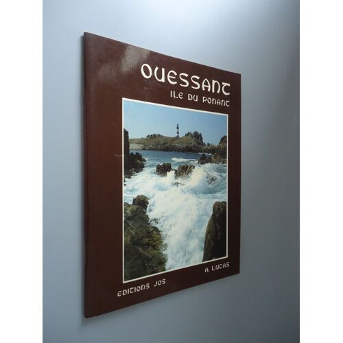 Ouessant - Ile Du Ponant - A. Lucas - Editions Jos - 1986