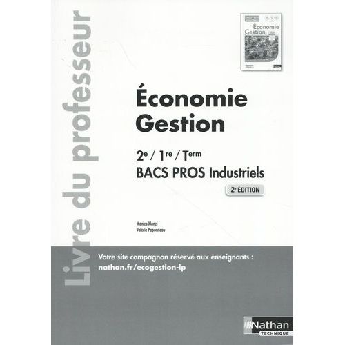 Economie Gestion 2de/1re/Tle Bacs Pros Industriels - Livre Du Professeur