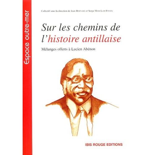 Sur Les Chemins De L'histoire Antillaise