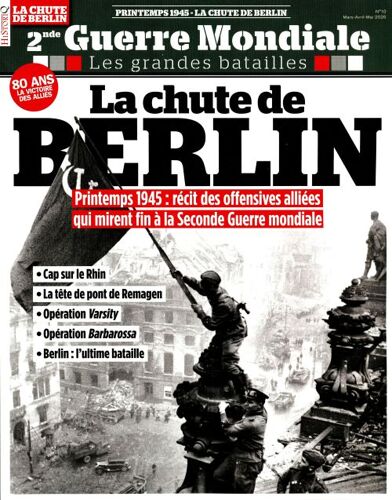 Les Grandes Batailles De La 2nde Guerre Mondiale 10 La Chute De Berlin Printemps 1945
