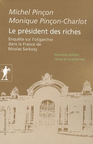Le Président Des Riches - Enquête Sur L'oligarchie Dans La France De Nicolas Sarkozy