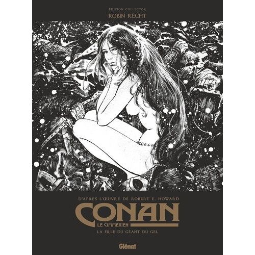 Conan Le Cimmérien - Tome 4 - La Fille Du Géant Du Gel - Edition Spéciale Noir & Blanc