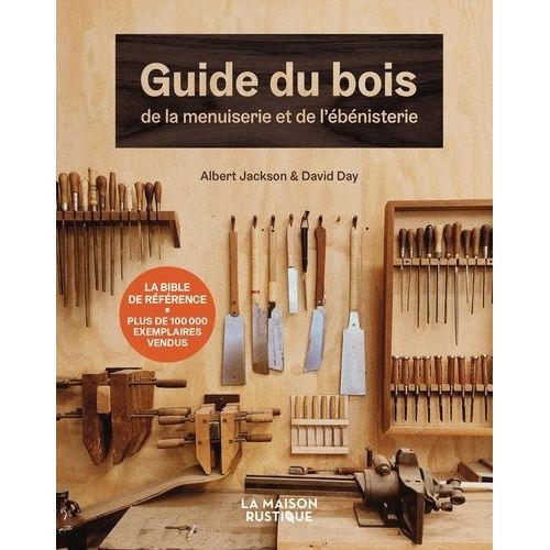 Guide Du Bois, De La Menuiserie Et De L'ébénisterie