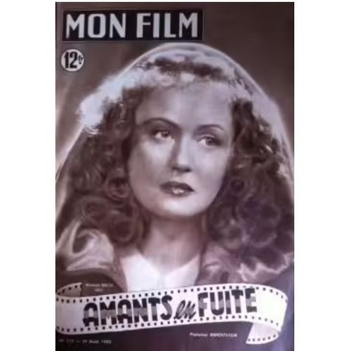 Mon Film N° 210_ 30 Août 1950 _ Annette Bach Dans "Amants En Fuite" : Film De Giacomo Gentilomo ; Production Manenti - Film
