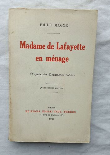 Emile Magne, Madame De Lafayette En Ménage, Editions Emile-Paul Frères - Paris, 1926, 14ème Édition