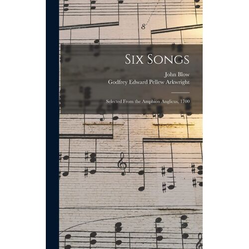 Six Songs: Selected From The Amphion Anglicus, 1700
