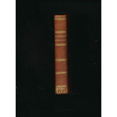 Calendrier Républicain, Botanique Et Historique, En Forme De Dictionnaire