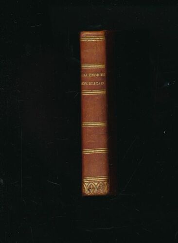 Calendrier Républicain, Botanique Et Historique, En Forme De Dictionnaire