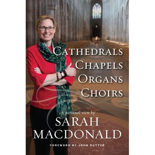 Cathedrals, Chapels, Organs, Choirs