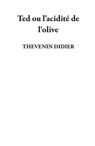 Ted Ou L'acidité De L'olive