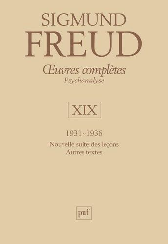 Oeuvres Complètes Psychanalyse - Volume 19 : 1931-1936, Nouvelle Suite Des Leçons, Autres Textes